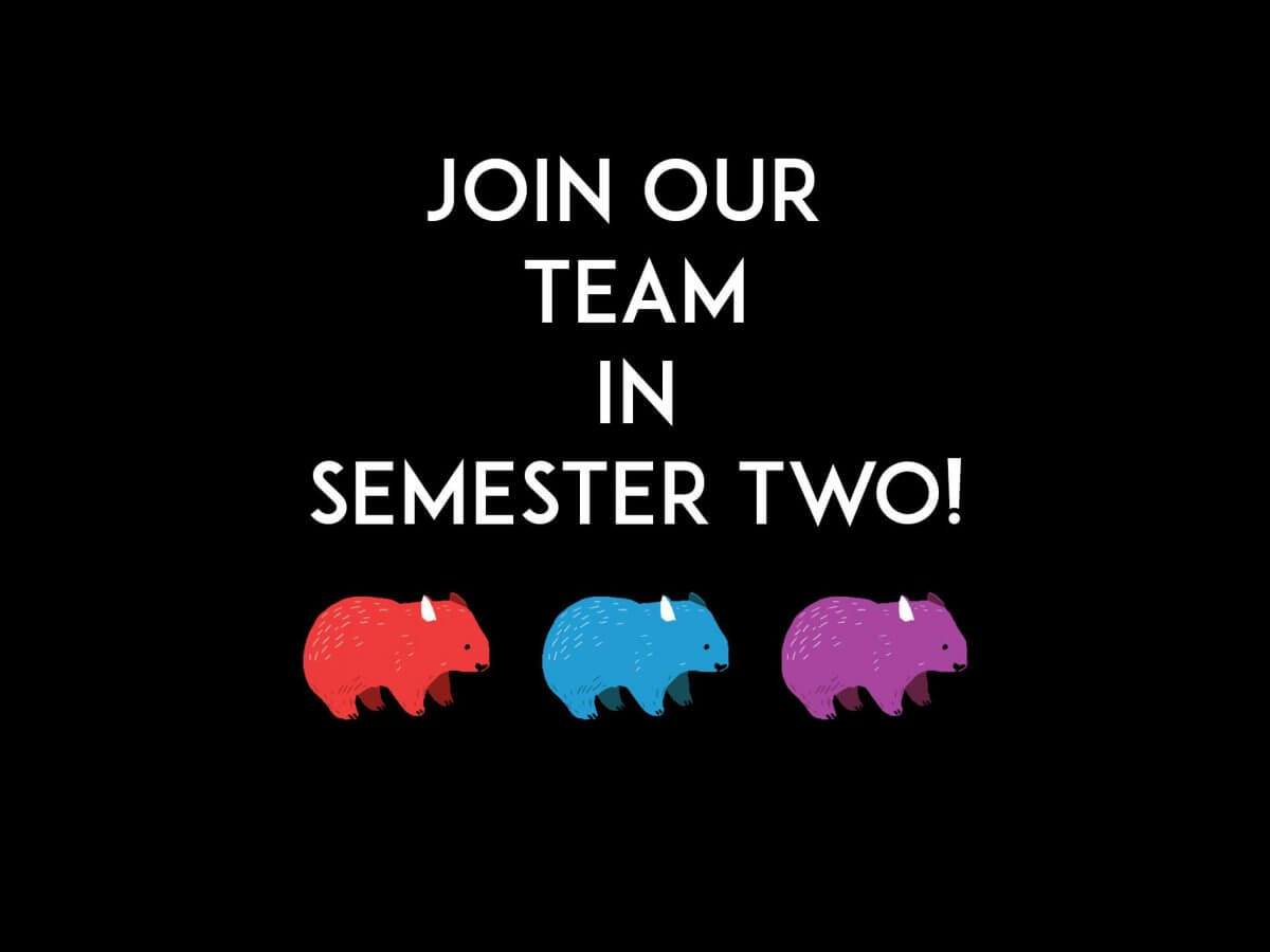 Three coloured wombats with the words 'Join our Team in Semester Two!'
