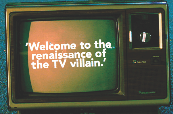 a television with the text 'welcom to the renaissance of the TV villain' on the screen